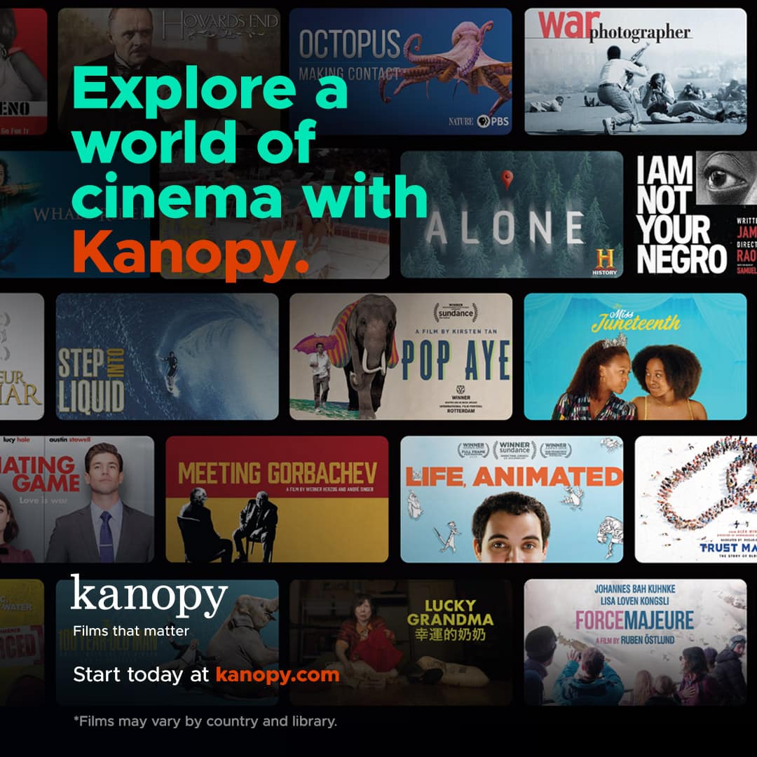 Kanopy is a video-streaming platform dedicated to thoughtful and thought-provoking films!